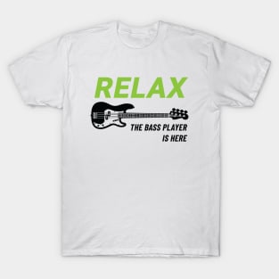 Relax The Bass Player Is Here P-Style Bass Guitar Light Theme T-Shirt